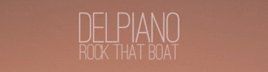 Delpiano – Rock That Boat