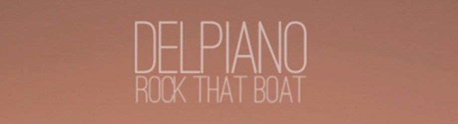 Delpiano – Rock That Boat